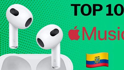 Este es el top 10 de canciones mas escuchas en Apple Ecuador hoy