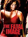 The Fatal Image