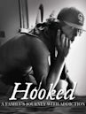 Hooked: A Family's Journey With Addiction