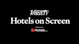 Variety Announces New ‘Hotels on Screen’ Video Series With Hotels.com