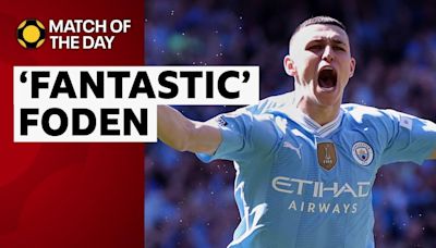 Match of the Day analysis: Man City hero Phil Foden hailed by Alan Shearer and Ian Wright