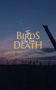 The Birds Who Fear Death | Crime, Drama