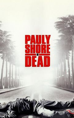 Pauly Shore Is Dead