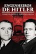 Engenheiros de Hitler - Construindo o Terceiro Reich