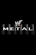 WWE Metal