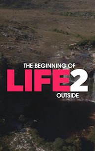 The Beginning of Life 2: Outside