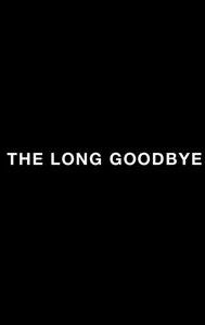 The Long Goodbye