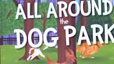 'All Around the Dog Park' teaching kids to celebrate our differences