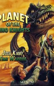 Josh Kirby... Time Warrior! Planet of the Dino-Knights