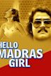 Hello Madras Girl