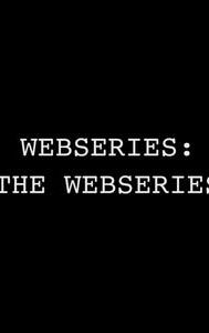 Webseries: The Webseries