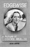 Edgewise: A Picture of Cookie Mueller