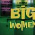 Big Women