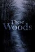 These Woods | Horror