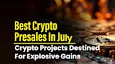 5 Best Crypto Presales To Buy In July 2024: Crypto Projects Destined For Explosive Gains