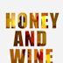 Honey and Wine