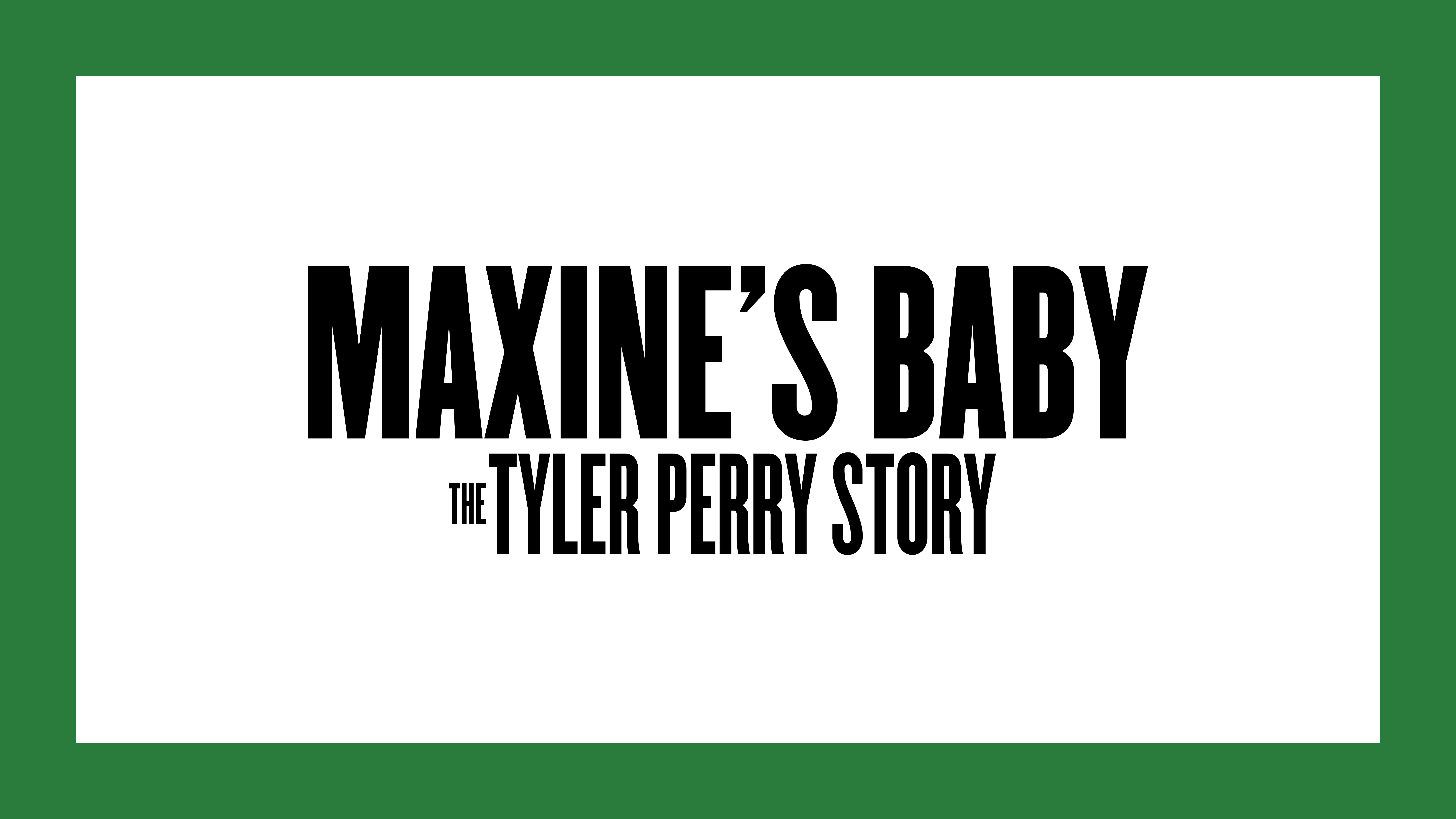 ‘Maxine’s Baby: The Tyler Perry Story’ Shows How Entertainment Mogul Overcame Trauma To Reach Incredible ...