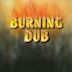 Burning Dub