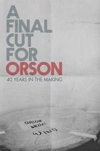 A Final Cut for Orson: 40 Years in the Making (2018) - Documentario