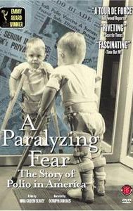 A Paralyzing Fear: The Story of Polio in America