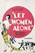 Let Women Alone