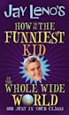 How to Be the Funniest Kid in the Whole Wide World (or Just in Your Class)