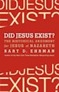 Did Jesus Exist?: The Historical Argument for Jesus of Nazareth