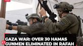 Gaza War Day 276: Over 30 Hamas operatives eliminated in Rafah; IDF destroys rocket launch sites