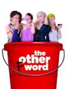 The Other F Word