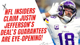 NFL insiders claim that Justin Jefferson's contract guarantees were "eye-opening" for the league!