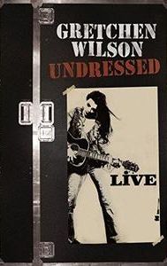 Gretchen Wilson - Undressed