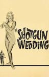 Shotgun Wedding