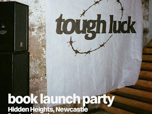 You Out Tonight? Tough Luck Book Launch at Hidden Heights Creative Studio