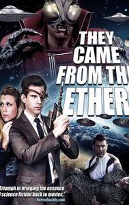 They Came From the Ether