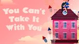 YOU CAN'T TAKE IT WITH YOU Opens at Circle Theatre This Week