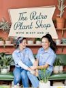 The Retro Plant Shop with Mikey & Jo