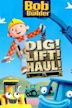 Bob the Builder: Dig, Lift, Haul