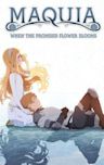 Maquia: When the Promised Flower Blooms