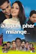 Aappan Pher Milange