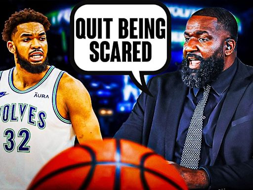 Timberwolves' Karl-Anthony Towns blasted by Kendrick Perkins for being ‘scared'