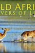 Wild Africa: Rivers of Life