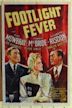 Footlight Fever