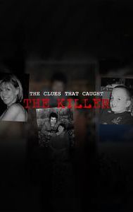 The Clues That Caught The Killer