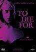 To Die For - Film 1995 - FILMSTARTS.de