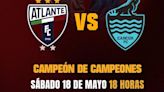 Atlante vs Cancún: ¿A qué hora y dónde ver EN VIVO la vuelta del Campeón de Campeones 2024?