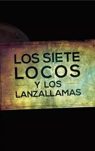 Los siete locos y los lanzallamas