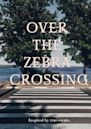 Over the Zebra Crossing | Comedy, Drama, Romance