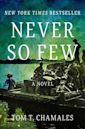 Never So Few: A Novel