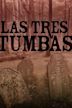 Las Tres Tumbas