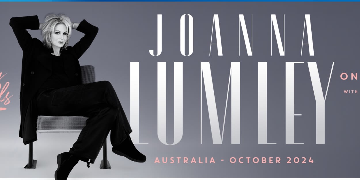 Joanna Lumley To Tour Australia For The Very First Time With ME & MY TRAVELS